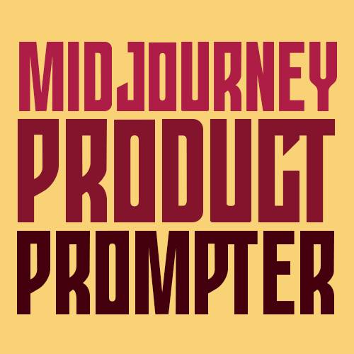 Midjourney Product Prompter
