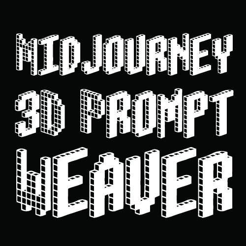Midjourney 3D Prompt Weaver