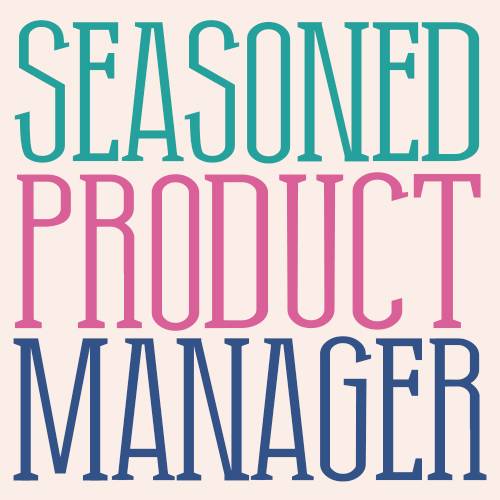  Seasoned Product Manager